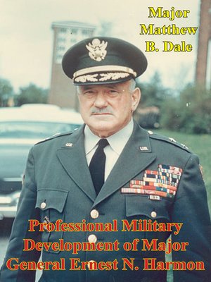 cover image of Professional Military Development of Major General Ernest N. Harmon